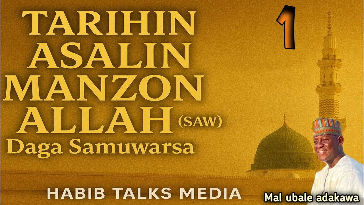 TARIHIN SALSALAR MANZON ALLAH S.A.W, (1) MAL UBALE ADAKAWA KANO