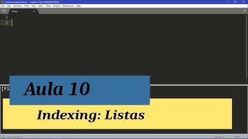 Python intermediário I Tutorial 10 - Lista de indexação