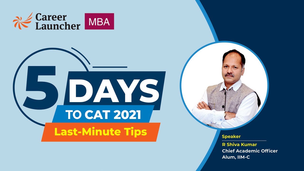 5 Days To CAT 2021 | Last - Minute Tips | Career Launcher - YouTube