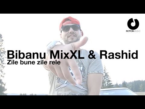 Bibanu MixXL & Rashid - Zile Bune Zile Rele (Official Video)