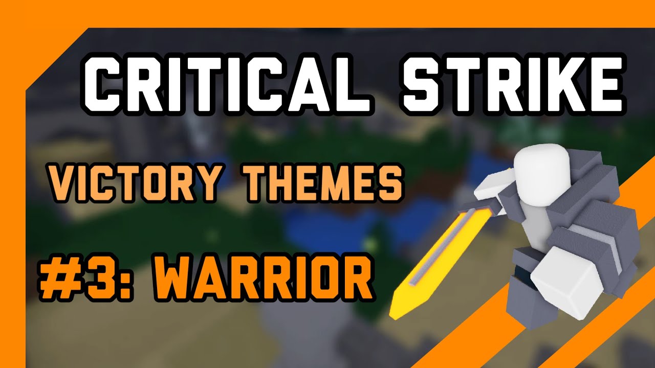 Roblox Critical Strike Victory Themes Warrior FAN MADE CONCEPT YouTube 