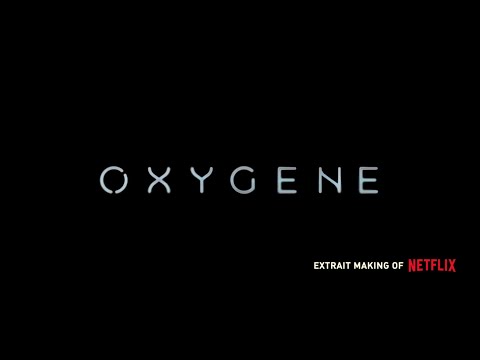 Oxygène - Netflix - Making-of