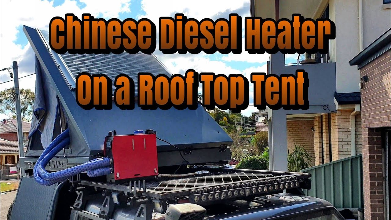 Chinese Diesel Heater on a Kings Grand Tourer roof top tent YouTube