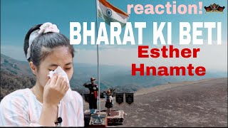 Esther Hnamte Feat Assam Rifles | Bharat Ki Beti (Full Cover) REACTION