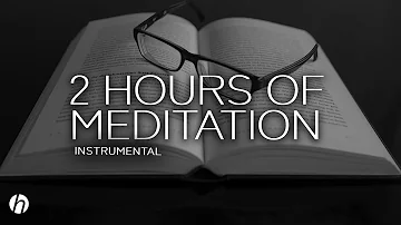 2 HEURES DE MEDITATION/ INSTRUMENTAL DE MEDITATION ET RELAXATION