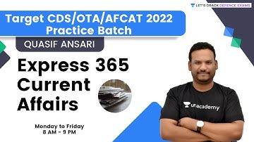Express 365 Current Affairs | CDS/OTA/CAPF/NDA/AFCAT/CSE/SPSC/SSC 2022 | Quasif Ansari Sir