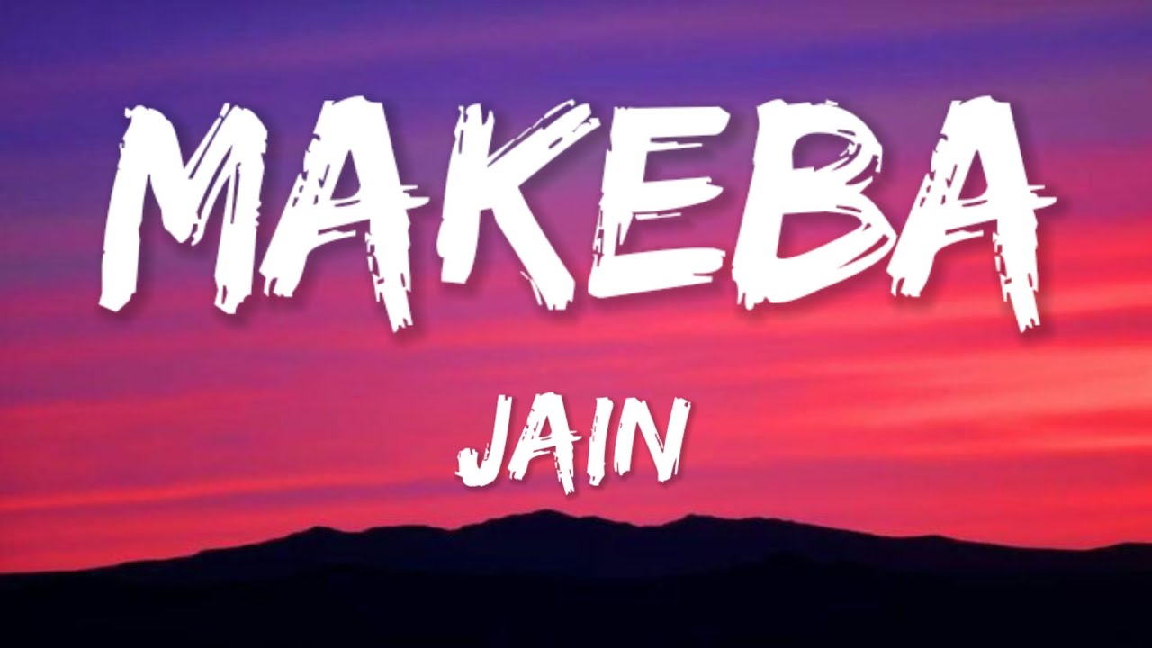 Jain - Makeba (Lyrics Video) Jain - Makeba (Lyrics Video)