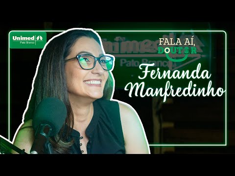 DRA. FERNANDA MANFREDINHO | Podcast Fala Aí, Doutor