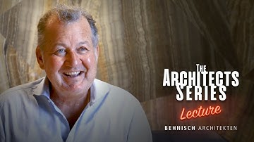 The Architects Series - “Architettura per un futuro più Sostenibile” con Stefan Behnisch [Lecture]