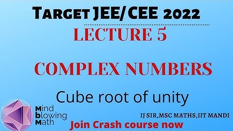 Complex Numbers | Assam CEE/ IIT JEE | Cube Root of Unity | Lecture 5