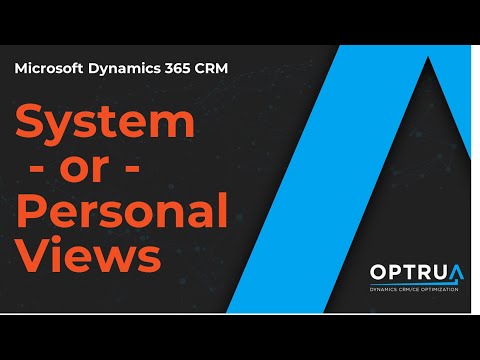 D365 CRM Tutorial -Difference between system and personal views