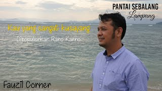 Kau Yang Sangat Kusayang Rano Karno Lirik dan Cover Tembang Kenangan