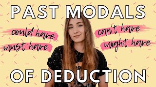 PAST MODALS of DEDUCTION | HOW TO ENGLISH | how to use COULD HAVE, MUST HAVE, CAN'T HAVE, MIGHT HAVE