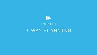 Intro to 3-Way Planning