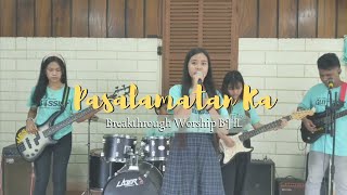 PASALAMATAN KA | BREAKTHROUGH WORSHIP BHL  