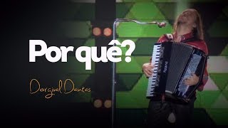 Dorgival Dantas - Por Quê? [DVD Simplesmente Dorgival Dantas] chords