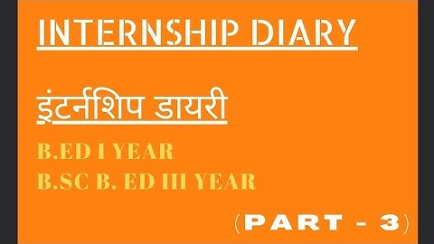 Internship diary b.ed(part - 3)|| इंटर्नशिप डायरी﻿|| b.ed 1st year || #file  #internshipbed #bscbed