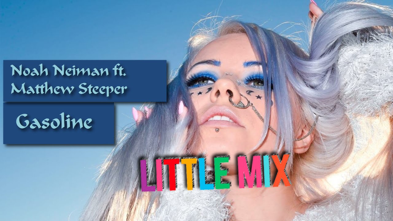 Dj pure - Gasoline(Little Mix & Noah Neiman ft. Matthew Steeper) Spork'TV