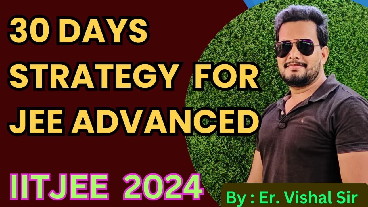 JEE advanced 2024 I Last month strategy I 30 days strategy for JEE ...