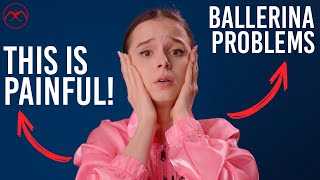 This is PAINFUL! Reacting to the Most Annoying BALLERINA PROBLEMS that you suggested!