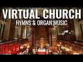 🎵 Hymns and Organ Pieces | Virtual Church on 20th February 2022