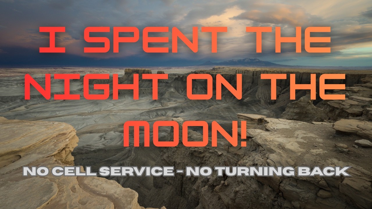 I Spent The Night On The Moon - Rugged Moonscape Overlook-UT