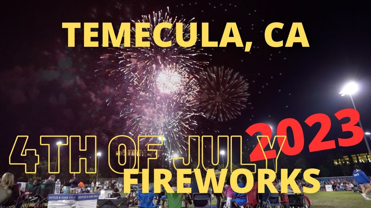 TEMECULA Fourth of July 2023 FIREWORKS! Independence Day 2023. YouTube