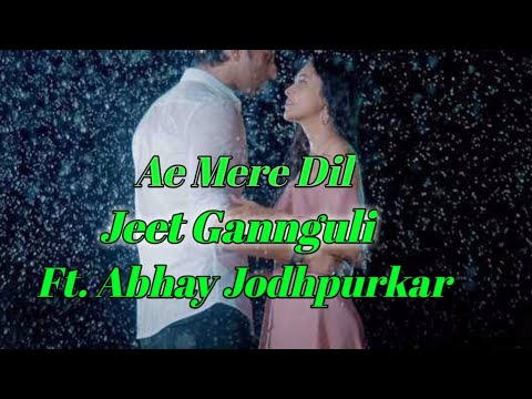Ae Mere Dil (Lyrics) Jeet Gannguli Ft.Abhay Jodhpurkar | Manoj M, Shaheer Sheikh,Tejasswi Prakash