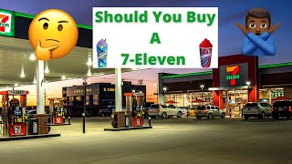 Buying A 7 Eleven Franchise | Pros and Cons | Is The Price Worth It