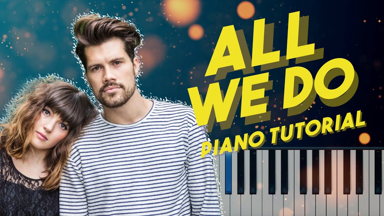 Oh wonder all we do piano tutorial unforgotten theme youtube