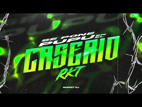 SE PONE PUPU EN EL CASERIO RKT - MUPPET DJ ft G OWEN, KROMA WS, EL NOAR, TAIO