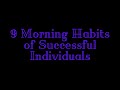 9 Morning Habits of Successful Individuals