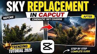 CapCut Sky Replacement Tutorial 2026 🔥 | Cinematic Sky Change Effect | No Internet Problem Fix