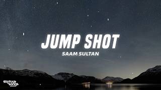 Saam Sultan - Jump Shot Lyrics
