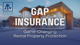 Game-Changing Rental Property Protection: What Is Gap Insurance? | 3 Keys Property Management