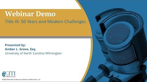 CITI Program Webinar Demo - Title IX: 50 Years and Modern Challenges