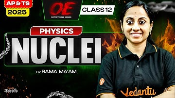 Nuclei Class 12 Physics One Shot [ Concepts + PYQs ] AP & TS EAPCET 2025