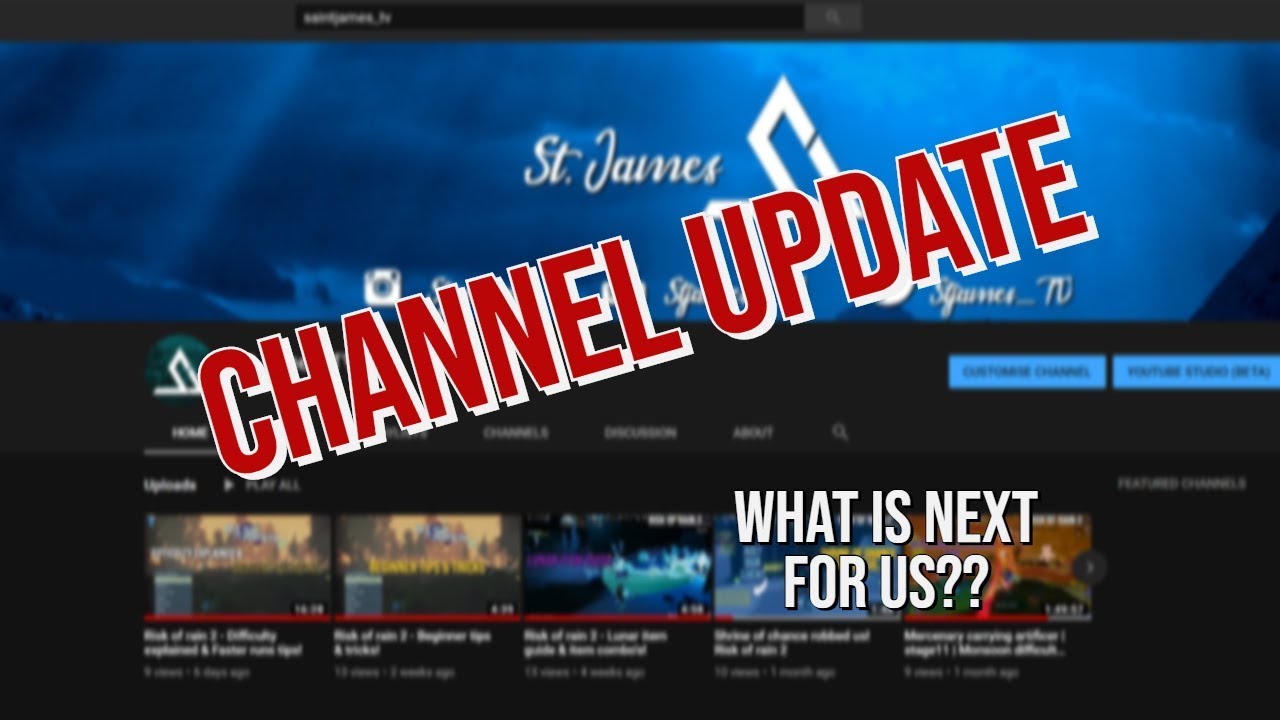 Channel update, up and coming content and more! - StJames_TV