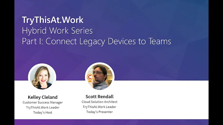 TryThisAt.Work -- Legacy Devices in Teams