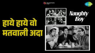 हाये हाये वो मतवाली अदा | Naughty Boy | Kishore Kumar Songs | Kishore Kumar