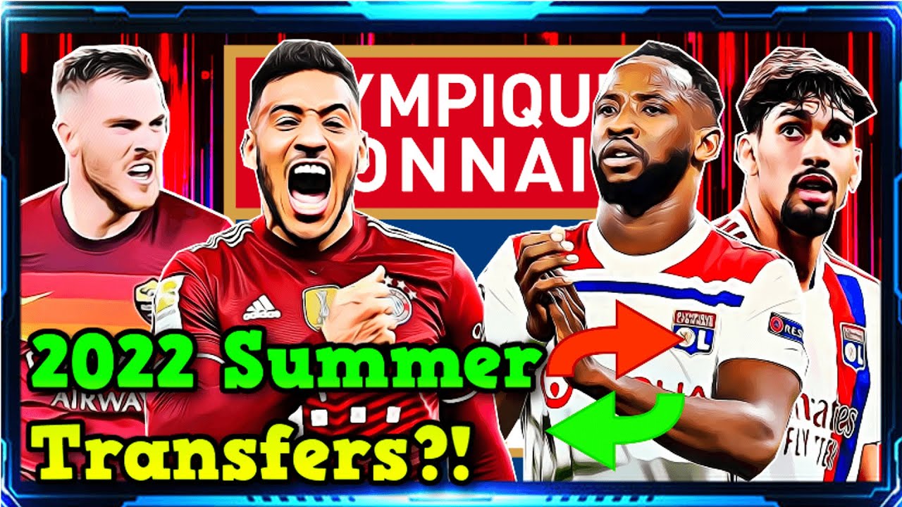 Olympique Lyon transfer news, rumours, targets summer transfer window 2022 YouTube