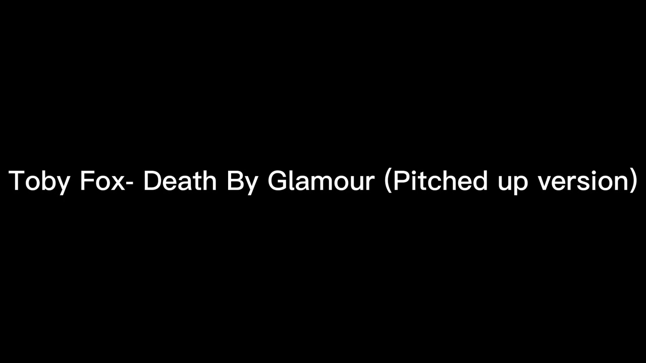 Toby Fox- Death By Glamour (Pitched up version)