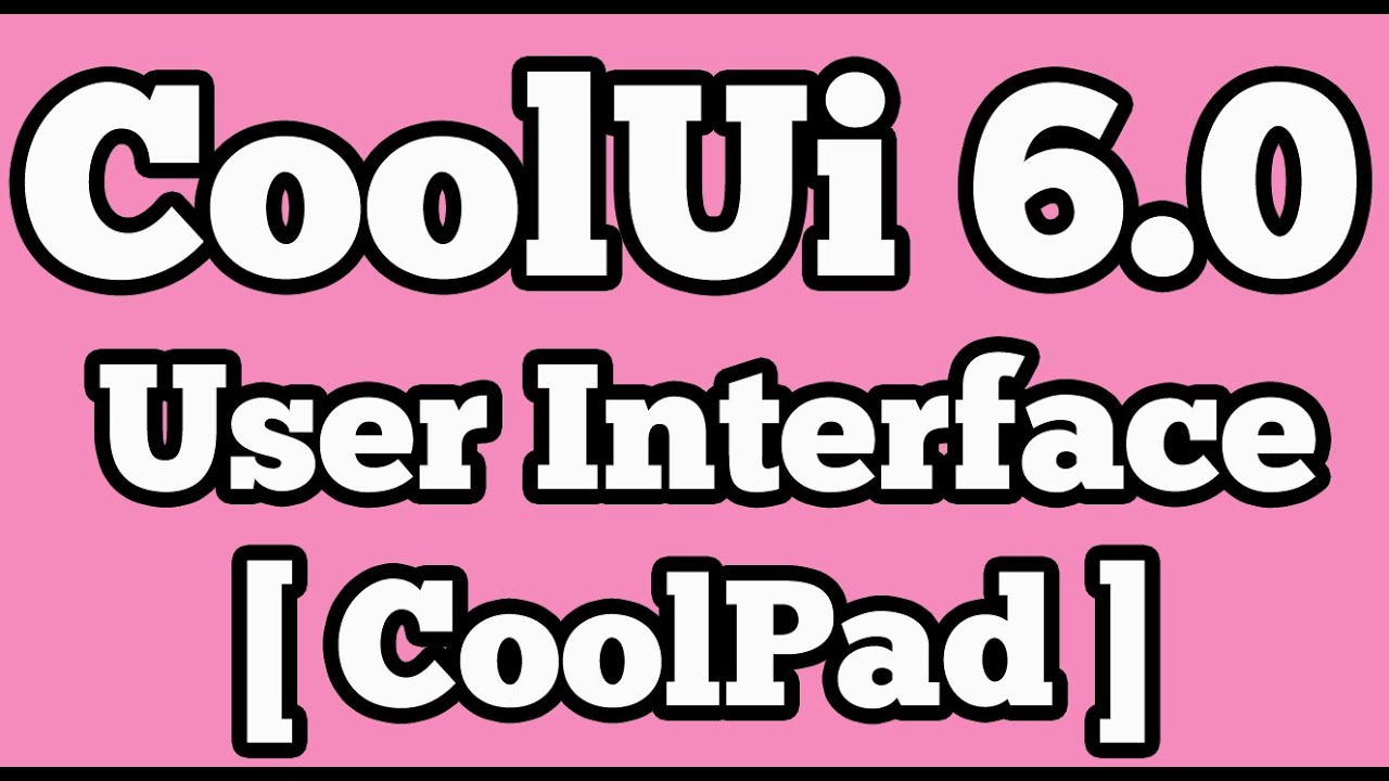 CoolUi 6.0 User Interface of Coolpad Note 3 Lite