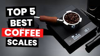 Best Coffee Scales 2025 - Watch Before You Purchase