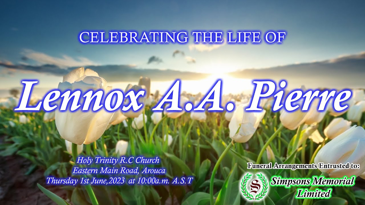 Funeral Service of Lennox A.A. Pierre YouTube
