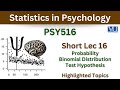PSY516 Short Lecture 16_Probability_Binomial distribution_Test hypothesis_Psy516 short lec 16