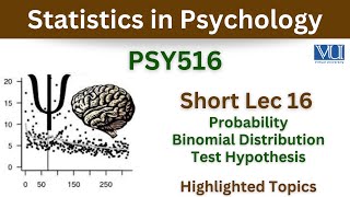 PSY516 Short Lecture 16_Probability_Binomial distribution_Test hypothesis_Psy516 short lec 16