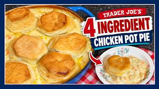 Trader Joe’s 4 Ingredient Chicken Pot Pie ~ Easy Biscuit-Topped Dinner