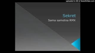 Sekret - Sama samotna RMX