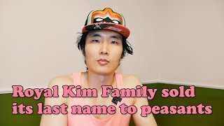 why are there so many koreans with last name KIM? what father told me before he past away